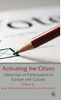 Activating the Citizen: Dilemmas of Participation in Europe and Canada