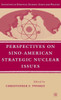 Perspectives on Sino-American Strategic Nuclear Issues