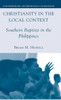 Christianity in the Local Context: Southern Baptists in the Philippines