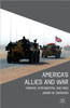 America's Allies and War: Kosovo, Afghanistan, and Iraq