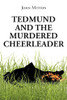 Tedmund and the Murdered Cheerleader