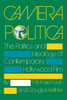Camera Politica: The Politics and Ideology of Contemporary Hollywood Film