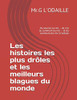 Les histoires les plus dr?les et les meilleurs blagues du monde: Du sourire au rire û du rire au summum du rire û et du summum du rire ? lÆextase (French Edition)