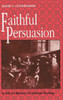 Faithful Persuasion: In Aid of a Rhetoric of Christian Theology