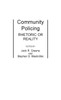 Community Policing: Rhetoric or Reality