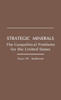 Strategic Minerals: The Geopolitical Problems for the United States