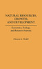 Natural Resources, Growth, and Development: Economics, Ecology and Resource-Scarcity