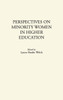 Perspectives on Minority Women in Higher Education