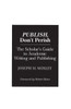 Publish, Don't Perish: The Scholar's Guide to Academic Writing and Publishing