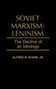 Soviet Marxism-Leninism: The Decline of an Ideology