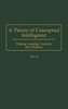 A Theory of Conceptual Intelligence: Thinking, Learning, Creativity, and Giftedness