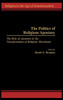 The Politics of Religious Apostasy: The Role of Apostates in the Transformation of Religious Movements