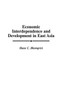 Economic Interdependence and Development in East Asia
