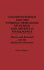 Cognitive Science and the Symbolic Operations of Human and Artificial Intelligence: Theory and Research Into the Intellective Processes