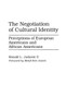 The Negotiation of Cultural Identity: Perceptions of European Americans and African Americans