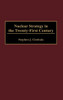 Nuclear Strategy in the Twenty-First Century