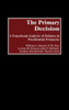 The Primary Decision: A Functional Analysis of Debates in Presidential Primaries