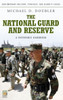 The National Guard and Reserve: A Reference Handbook