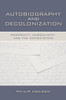 Autobiography and Decolonization: Modernity, Masculinity, and the Nation-State