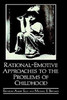 Rational-Emotive Approaches to the Problems of Childhood