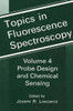 Topics in Fluorescence Spectroscopy: Volume 4: Probe Design and Chemical Sensing