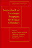 Sourcebook of Treatment Programs for Sexual Offenders