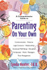 Parenting on Your Own: A Comprehensive Guide for Single Parents