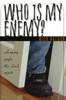 Who Is My Enemy?: Welcoming People the Church Rejects