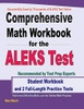 Comprehensive Math Workbook for the ALEKS Test: Student Workbook and 2 Full-Length ALEKS Math Practice Tests
