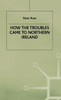 How the Troubles Came to Northern Ireland