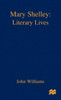 Mary Shelley: A Literary Life