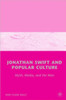 Jonathan Swift and Popular Culture Myth, Media and the Man: Myth, Media, and the Man