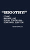 Bigotry!: Ethnic, Machine, and Sexual Politics in a Senatorial Election