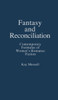 Fantasy and Reconciliation: Contemporary Formulas of Women's Romance Fiction