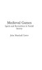 Medieval Games: Sports and Recreations in Feudal Society