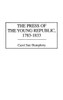 The Press of the Young Republic, 1783-1833