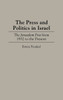 The Press and Politics in Israel: The Jerusalem Post from 1932 to the Present