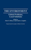 The Environment: Global Problems, Local Solutions