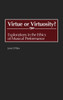 Virtue or Virtuosity?: Explorations in the Ethics of Musical Performance