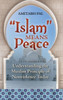 'Islam' Means Peace: Understanding the Muslim Principle of Nonviolence Today