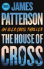 The House of Cross: An Alex Cross Thriller