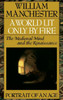 A World Lit Only by Fire: The Medieval Mind and the Renaissance - Portrait of an Age