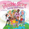 The Invisible String Family Celebration: A Reimagining of the Invisible String
