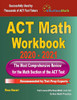 ACT Math Workbook 2020 - 2021: The Most Comprehensive Review for the ACT Math Test