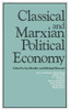 Classical and Marxian Political Economy: Essays in Honour of Ronald L. Meek
