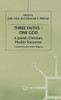 Three Faiths -- One God: A Jewish, Christian, Muslim Encounter