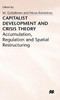 Capitalist Development and Crisis Theory: Accumulation, Regulation and Spatial Restructuring