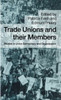 Trade Unions and Their Members: Studies in Union Democracy and Organization