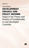 Development Finance and Policy Reform: Essays in Theory and Practice of Conditionality in Less Developed Countries