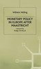 Monetary Policy in Europe After Maastricht